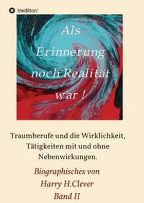 H.Clever |  Als Erinnerung noch Realität war | Buch |  Sack Fachmedien