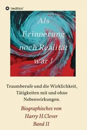 H. Clever |  Als Erinnerung noch Realität war | eBook | Sack Fachmedien