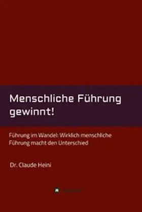 Heini |  Menschliche Führung gewinnt! | eBook | Sack Fachmedien