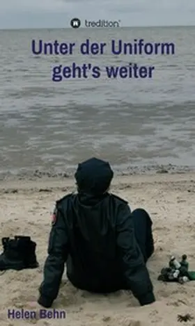 Behn |  Unter der Uniform geht's weiter | eBook | Sack Fachmedien