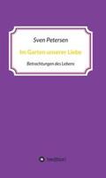 Petersen |  Im Garten unserer Liebe | Buch |  Sack Fachmedien