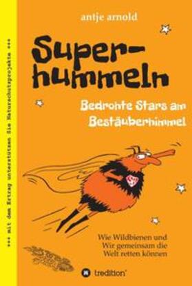 Arnold | Arnold, A: Superhummeln - Bedrohte Stars am Bestäuberhimmel | Buch | 978-3-347-12183-6 | sack.de