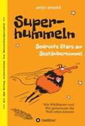 Arnold |  Arnold, A: Superhummeln - Bedrohte Stars am Bestäuberhimmel | Buch |  Sack Fachmedien