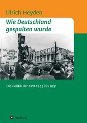 Heyden |  Wie Deutschland gespalten wurde | Buch |  Sack Fachmedien