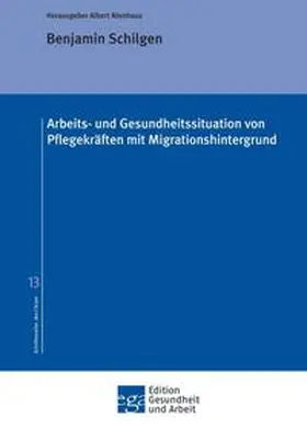 Schilgen / Nienhaus |  Arbeits- und Gesundheitssituation von  Pflegekräften mit Migrationshintergrund | Buch |  Sack Fachmedien