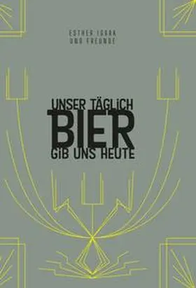 Isaak / Hinz / Isaak de Schmidt-Bohländer |  Unser täglich Bier gib uns heute | Buch |  Sack Fachmedien