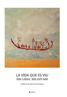 LaBGC / und ProMosaik |  LA VIDA QUE ES VIU - Das Leben, das sich lebt | Buch |  Sack Fachmedien
