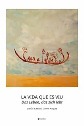 LaBGC / Und Promosaik |  LA VIDA QUE ES VIU - Das Leben, das sich lebt | eBook | Sack Fachmedien