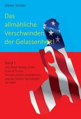 Stober, Dr. |  Das allmähliche Verschwinden der Gelassenheit! | Buch |  Sack Fachmedien