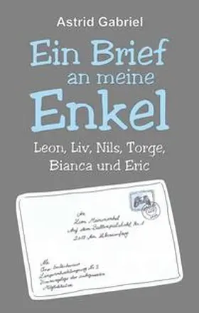 Gabriel |  Ein Brief an meine Enkel | Buch |  Sack Fachmedien