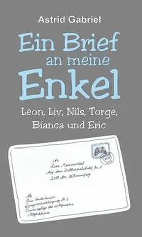 Gabriel |  Ein Brief an meine Enkel | Buch |  Sack Fachmedien