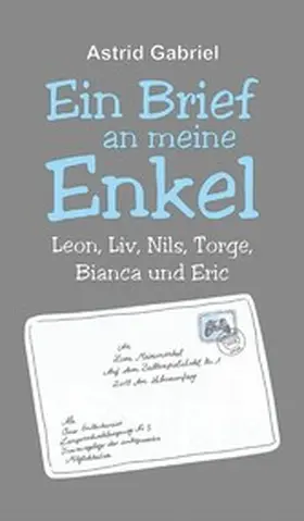 Gabriel |  Ein Brief an meine Enkel | eBook | Sack Fachmedien