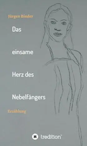 Binder |  Das einsame Herz des Nebelfängers | eBook | Sack Fachmedien