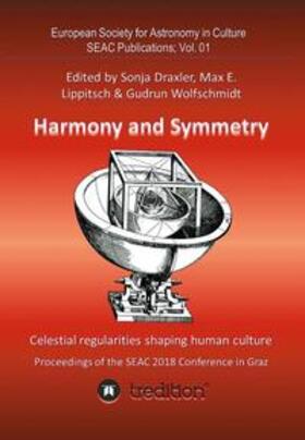 Wolfschmidt |  Harmony and Symmetry. Celestial regularities shaping human culture. | Buch |  Sack Fachmedien