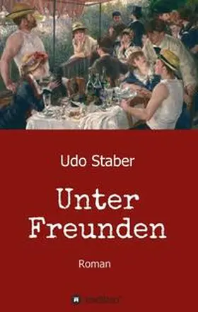 Staber |  Unter Freunden | Buch |  Sack Fachmedien