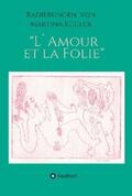 Kügler / Döpp |  Radierungen von Martina  Kügler - L`Amour et la Folie | eBook | Sack Fachmedien
