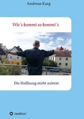 Karg |  Wie´s kommt so kommt´s | Buch |  Sack Fachmedien