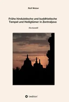 Weber |  Frühe hinduistische und buddhistische  Tempel und Heiligtümer in Zentraljava | eBook | Sack Fachmedien