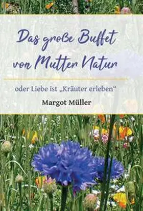 Müller |  Das große Buffet von Mutter Natur | Buch |  Sack Fachmedien