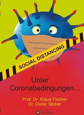 Stober, Dr. / Fischer, Prof. Dr. |  Unter Coronabedingungen ... | Buch |  Sack Fachmedien