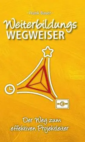 Bauer |  Weiterbildungswegweiser | Buch |  Sack Fachmedien