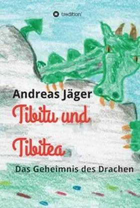 Jäger |  Tibitu und Tibitea | eBook | Sack Fachmedien