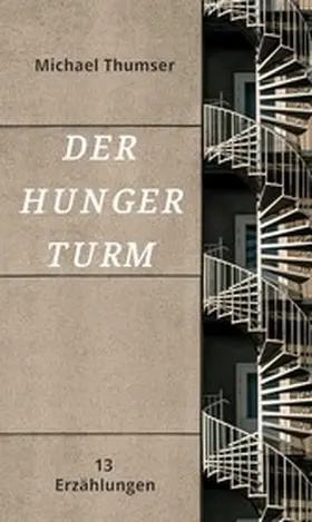 Thumser |  Der Hungerturm | eBook | Sack Fachmedien