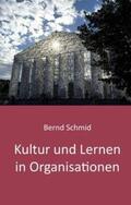 Schmid |  Kultur und Lernen in Organisationen | Buch |  Sack Fachmedien