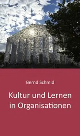 Schmid |  Kultur und Lernen in Organisationen | eBook | Sack Fachmedien