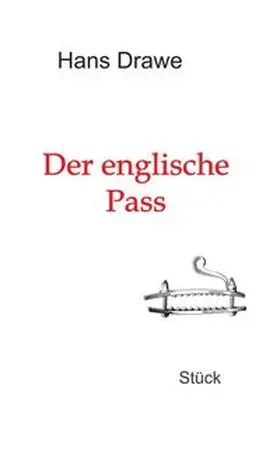 Drawe |  Der englische Pass | Buch |  Sack Fachmedien