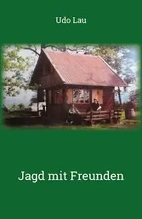 Lau |  Jagd mit Freunden | eBook | Sack Fachmedien