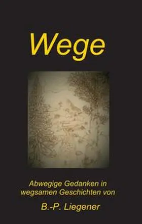 Liegener |  Wege | Buch |  Sack Fachmedien