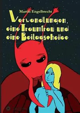 Engelbrecht |  Verwandlungen, eine Traumfrau und eine Beilagscheibe | Buch |  Sack Fachmedien