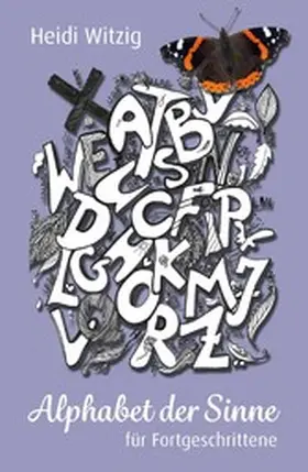 Witzig |  Alphabet der Sinne - für Fortgeschrittene | eBook | Sack Fachmedien