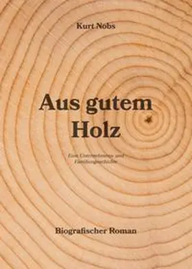 Nobs | Aus gutem Holz | Buch | 978-3-347-18409-1 | www.sack.de