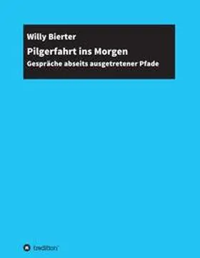 Bierter |  Pilgerfahrt ins Morgen | Buch |  Sack Fachmedien