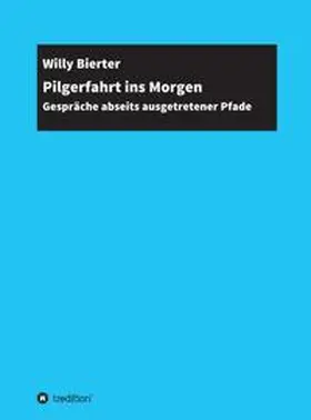 Bierter |  Pilgerfahrt ins Morgen | Buch |  Sack Fachmedien