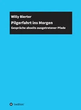 Bierter |  Pilgerfahrt ins Morgen | eBook | Sack Fachmedien