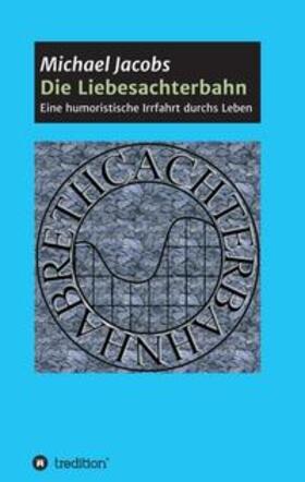 Jacobs | Die Liebesachterbahn | Buch | 978-3-347-18912-6 | sack.de