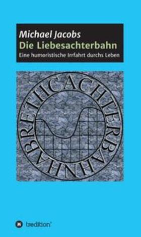 Jacobs | Die Liebesachterbahn | Buch | 978-3-347-18913-3 | sack.de