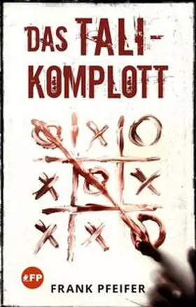 Pfeifer |  Das TALI-Komplott | Buch |  Sack Fachmedien