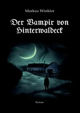 Winkler | Der Vampir von Hinterwaldeck | E-Book | www.sack.de