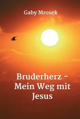 Mrosek | Bruderherz - Mein Weg mit Jesus | Buch | 978-3-347-19454-0 | www.sack.de