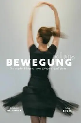 Engel / Heidinger |  Bewegung Plus | eBook | Sack Fachmedien