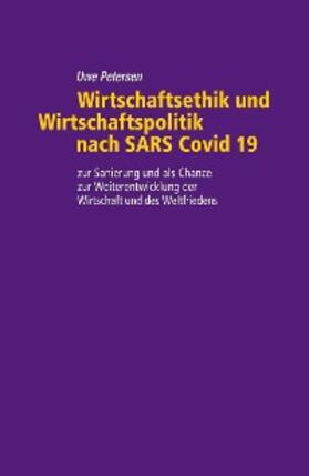 Petersen | Wirtschaftsethik und Wirtschaftspolitik nach SARS Covid 19 | E-Book | sack.de