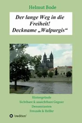 Bode |  Der lange Weg in die Freiheit! Deckname "Walpurgis" | eBook | Sack Fachmedien