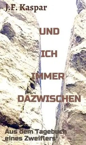 Kaspar |  Und ich immer dazwischen | Buch |  Sack Fachmedien