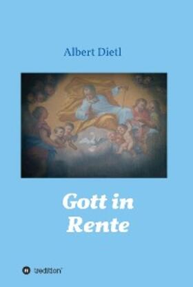 Dietl |  Gott in Rente | eBook | Sack Fachmedien