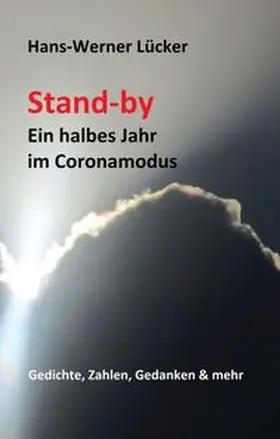 Lücker |  Stand-by Ein halbes Jahr im Coronamodus | Buch |  Sack Fachmedien