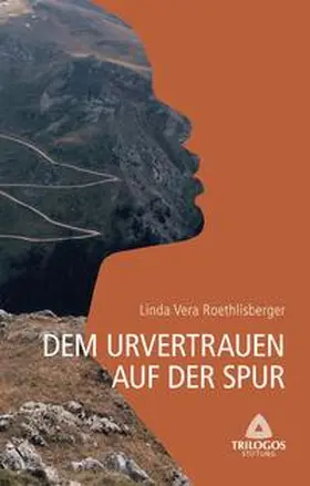 Roethlisberger |  1 Dem Urvertrauen auf der Spur | Buch |  Sack Fachmedien